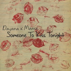 Manse & Dayana - Someone To Kiss Tonight (OUT NOW)