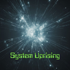System Uprising