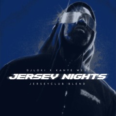 JERSEY NIGHTS ( DJ Loki X Kanye West  JerseyClub Blend )