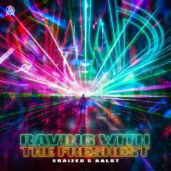 Eraized & Aalst - Raving With The Freshest