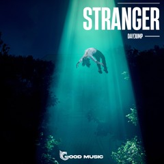 G2016001DJ : DAYJUMP - Stranger (Original Mix)[OUT NOW!]