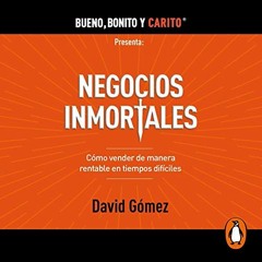 Read [EBOOK EPUB KINDLE PDF] Negocios inmortales [Immortal Businesses] by  David Gómez,David Gómez