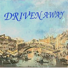 Driven Away