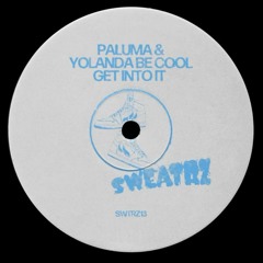 Paluma & Yolanda Be Cool - Get Into It (Extended Mix) [Sweatrz Records]