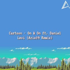 Cartoon - On and On Ft. Daniel Levi (Azix09 Remix)