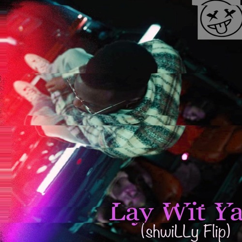 Isaiah Rashad - Lay Wit Ya ft. Duke Deuce (shwiLLy Flip)