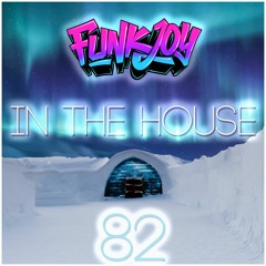 funkjoy - In The House 82