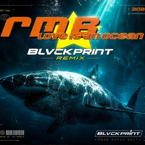 Stream RMB -Love is an ocean (BLVCKPRINT remix) by BLVCKPRINT