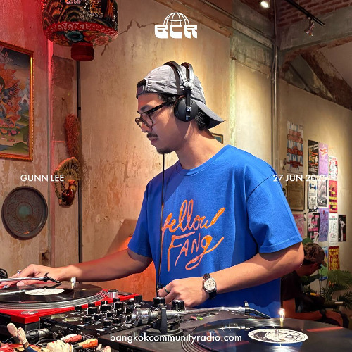 Gunn lee - 27th June 2025 | Bangkok Community Radio