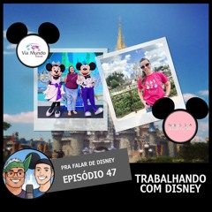 Episodio 47 - Trabalhando com Disney