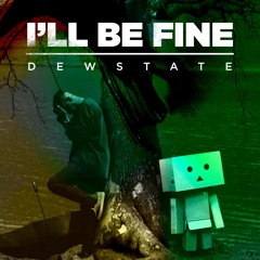 Dewstate - I'll Be Fine (Radio Edit)