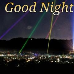 GOOD NIGHT