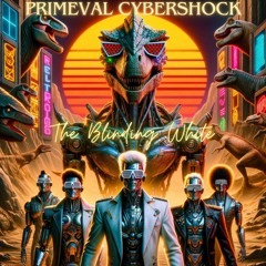 The Blinding White - Primeval Cybershock (Emergent Entities II) (ft. Jocelyn Lighthouse)