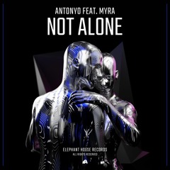 Antonyo Feat Myra - Not Alone (Radio Edit)