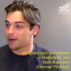 Mark Baanders (Omroep Powned) over Veiligheid Journalisten in Nederland - Studio Free Press Matters