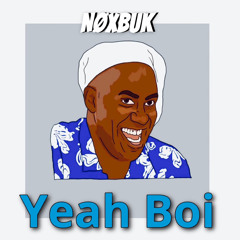 NøXBuK - Yeah Boi