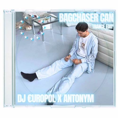 BAGCHASER CAN (DJ EUROPOL X ANTONYM TRANCE EDIT)