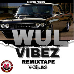 DJ DOTCOM PRESENTS WUL A VIBEZ REMIXTAPE VOL.32 (2025) 📻