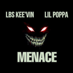 LBS Kee'vin - Menace Ft. Lil Poppa