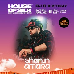 Shenin Amara live @ House of Silk - DJ S Birthday -@  LDN East - Sat 15th April 2023