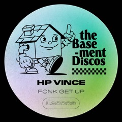 PREMIERE: HP Vince - Fonk Get Up [theBasement Discos]