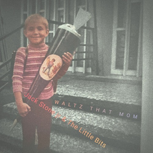 Jack Stone jr. & The Little Bits - WALTZ THAT MOM