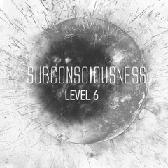 Subconsciousness - Level 6