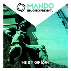 Mando Records Presents - Next Of Kin