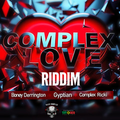 COMPLEX LOVE RIDDIM MIX 2025: Gyptian, Complex Ricki, Boney Derrington - Dancehall | DJ Treasure