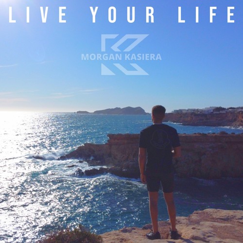Morgan Kasiera - Live Your Life [FREE DL]