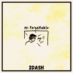 david kushner - mr.forgettable (2dash remix)