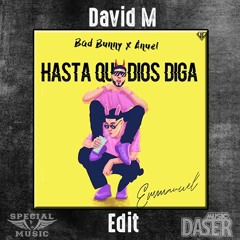 Anuel AA , Bad Bunny - Hasta Que Dios Diga (David M Edit)