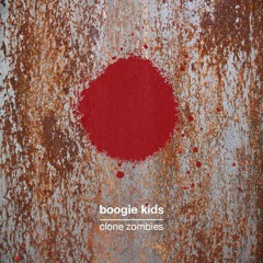 Boogie Kids - Clone Zombies