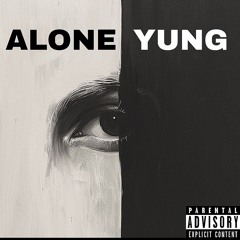 ALONE YUNG-(ft.mateo,canek_ktutoi)