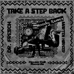 Take A Step Back (Hoody Remix) · Dr. Fresch · Marten Hørger