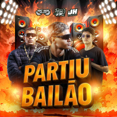 Partiu Bailão - ( DJ PEDRO KR , DJ JH DE SÃO MATEUS E MC MH DO SM)