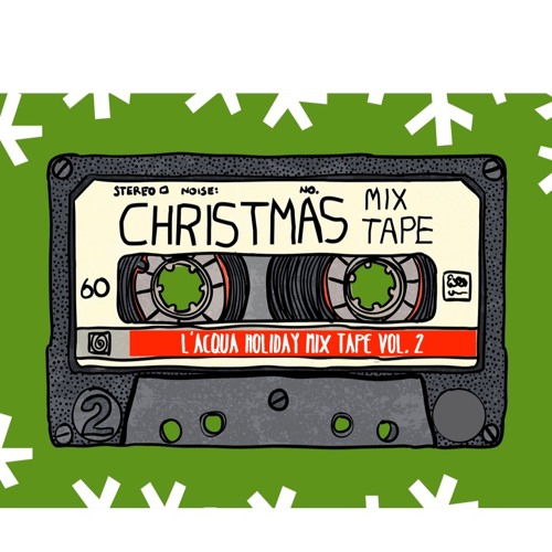 L'Acqua Holiday Mix Tape VOL.  2