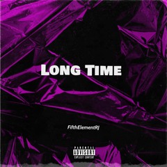 FifthElementRJ- Long Time (Produced By Brandonthepro)