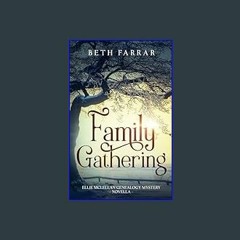 Read ebook [PDF] 📖 Family Gathering: Ellie McLellan Genealogy Mystery Novella     Kindle Edition R