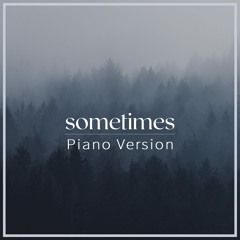 Sometimes Piano Version