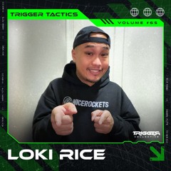 Trigger Tactics Volume 65 ft. LOKI RICE [WOBBLE BASS]