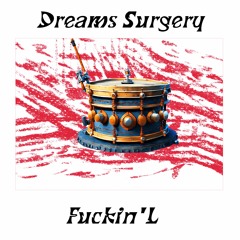 Fuckin'L - DREAMS SURGERY