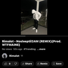 Rimalot - Nosleeptil3AM (Prod. WTFMAINE)