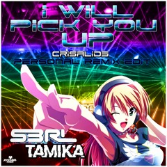 I Will Pick You Up (Crisalid3 Personal Remix) - S3RL