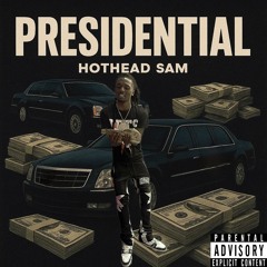 Hothead Sam - Presidential