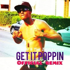 Jimmy B The Inspiration - Get It Poppin (Official Remix) Ft TooNoon