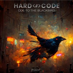 Hard Code - Ode To The Blackbird
