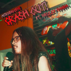 Crash Out Ft. Drizzy Hanna (Prod. KAIZE PUNX)
