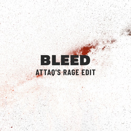 SVDDEN DEATH - BLEED (ATTAQ's RAGE EDIT)