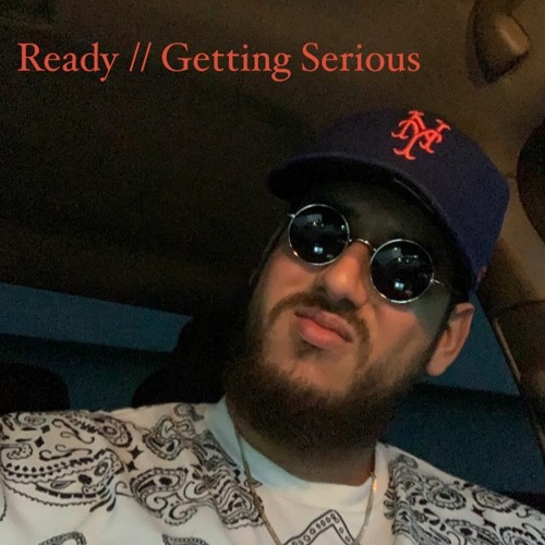 Ready // Getting Serious
